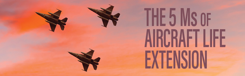 Go to Technology Today article: The 5 Ms of Aircraft Life Extension
