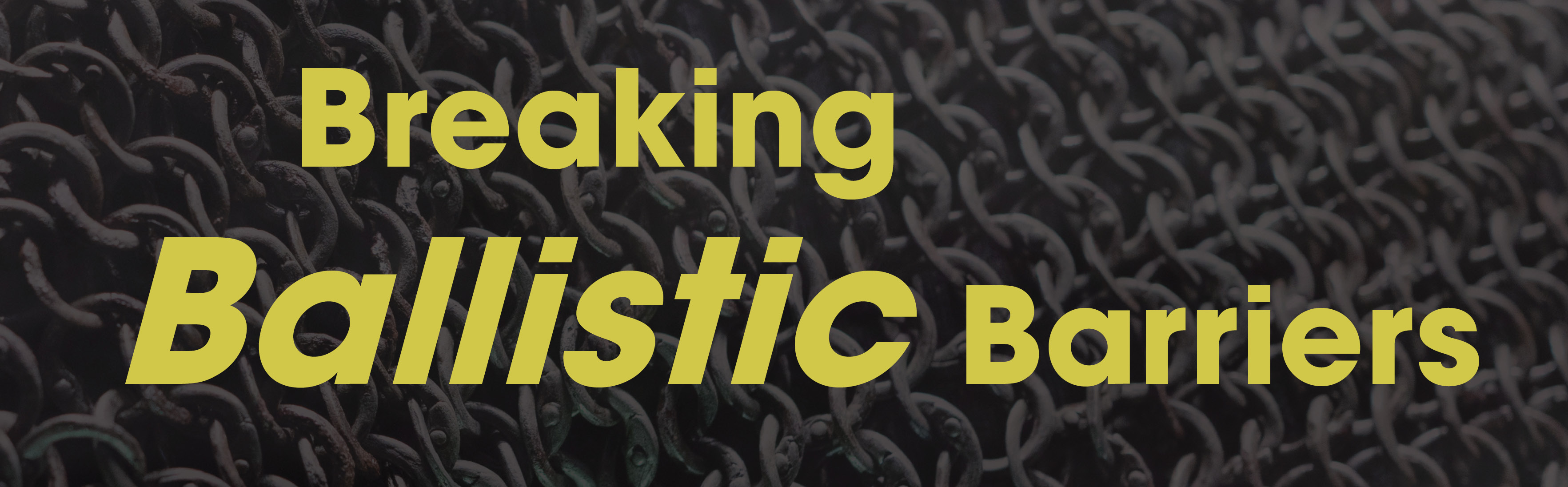 Go to Technology Today Magazine Article: Breaking Ballistic Barriers